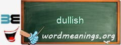 WordMeaning blackboard for dullish